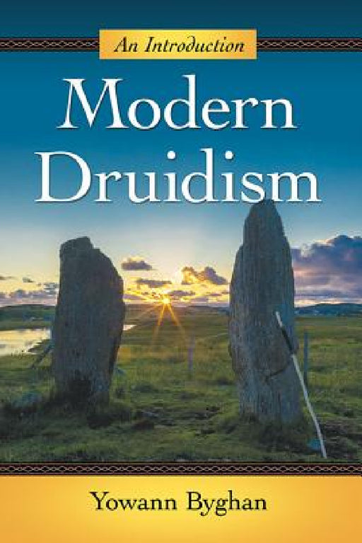 Modern Druidism: An Introduction by Yowann Byghan