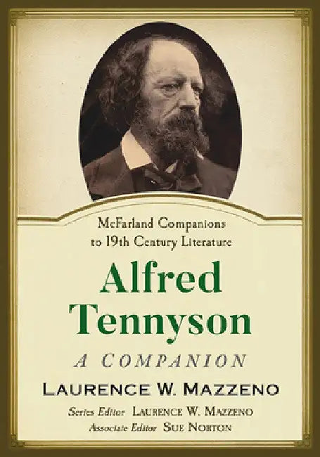 Alfred Tennyson: A Companion by Laurence W. Mazzeno