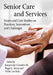 Senior Care and Services: Essays and Case Studies on Practices, Innovations and Challenges by Joaquin Jay Gonzalez