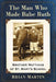 The Man Who Made Babe Ruth: Brother Matthias of St. Mary's School by Brian Martin