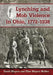 Lynching and Mob Violence in Ohio, 1772-1938 by David Meyers, Elise Meyers Walker