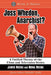 Joss Whedon, Anarchist?: A Unified Theory of the Films and Television Series by James Rocha