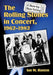 The Rolling Stones in Concert, 1962-1982: A Show-by-Show History by Ian M. Rusten
