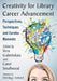 Creativity for Library Career Advancement: Perspectives, Techniques and Eureka Moments by Vera Gubnitskaia