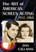 The Art of American Screen Acting, 1912-1960 by Dan Callahan