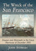 The Wreck of the San Francisco: Disaster and Aftermath in the Great Hurricane of December 1853 by John Stewart