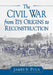 The Civil War from Its Origins to Reconstruction by James S. Pula