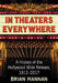 In Theaters Everywhere: A History of the Hollywood Wide Release, 1913-2017 by Brian Hannan