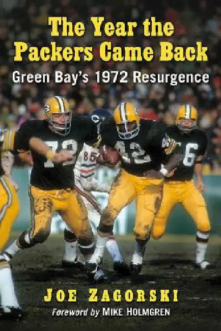 The Year the Packers Came Back: Green Bay's 1972 Resurgence by Joe Zagorski