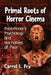 Primal Roots of Horror Cinema: Evolutionary Psychology and Narratives of Fear by Carrol L. Fry