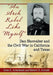 "An Arch Rebel Like Myself": Dan Showalter and the Civil War in California and Texas by Gene C. Armistead, Robert D. Arconti