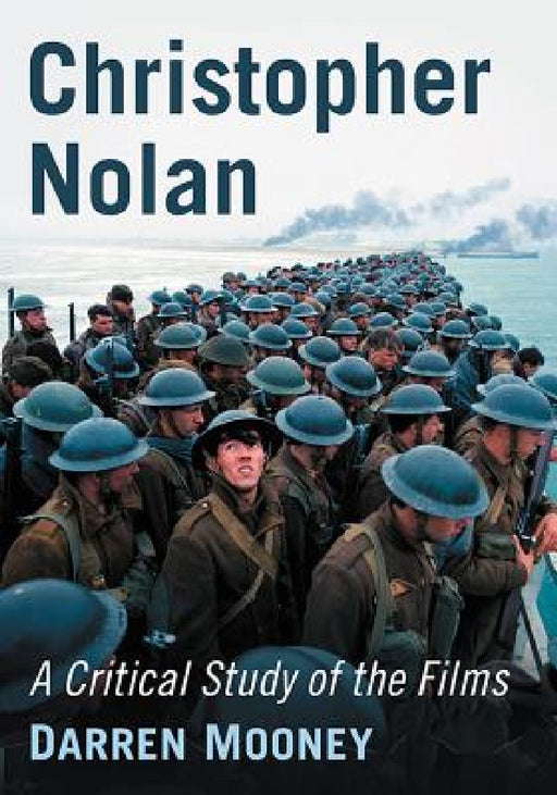 Christopher Nolan: A Critical Study of the Films by Darren Mooney