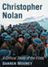 Christopher Nolan: A Critical Study of the Films by Darren Mooney