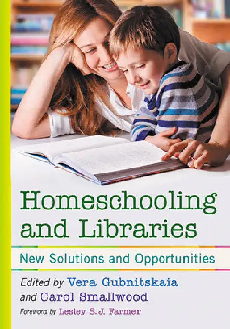 Homeschooling and Libraries: New Solutions and Opportunities by Vera Gubnitskaia