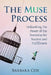 The Muse Process: Unleashing the Power of the Feminine for Success and Fulfillment by Barbara Cox