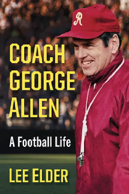 Coach George Allen: A Football Life by Lee Elder