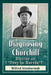 Diagnosing Churchill: Bipolar or "Prey to Nerves"? by Wilfred Attenborough