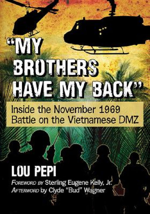 "My brothers have my back": Inside the November 1969 Battle on the Vietnamese DMZ by Lou Pepi