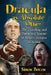 Dracula as Absolute Other: The Troubling and Distracting Specter of Stoker's Vampire on Screen by Simon Bacon