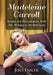 Madeleine Carroll: Actress and Humanitarian, from the 39 Steps to the Red Cross by John Pascoe