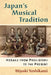 Japan's Musical Tradition: Hogaku from Prehistory to the Present by Miyuki Yoshikami