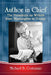 Author in Chief: The Presidents as Writers from Washington to Trump by Michael B. Costanzo