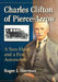 Charles Clifton of Pierce-Arrow: A Sure Hand and a Fine Automobile by Roger J. Sherman