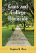 Guns and College Homicide: The Case to Prohibit Firearms on Campus by Stephen K. Boss