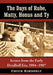 The Days of Rube, Matty, Honus and Ty: Scenes from the Early Deadball Era, 1904-1907 by Chuck Kimberly