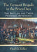 The Vermont Brigade in the Seven Days: The Battles and Their Personal Aftermath by Paul G. Zeller