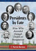 Presidents by Fate: Nine Who Ascended Through Death or Resignation by F. Martin Harmon