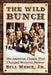 The Wild Bunch: The American Classic That Changed Westerns Forever by Bill Mesce