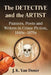 The Detective and the Artist: Painters, Poets and Writers in Crime Fiction, 1840s-1970s by J. K. Van Dover