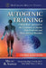 Autogenic Training: A Mind-Body Approach to the Treatment of Chronic Pain Syndrome and Stress-Related Disorders, 3d ed. by Micah R. Sadigh