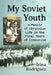 My Soviet Youth: A Memoir of Ukrainian Life in the Final Years of Communism by Irina Rodríguez