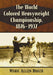 The World Colored Heavyweight Championship, 1876-1937 by Mark Allen Baker