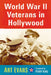 World War II Veterans in Hollywood by Art Evans