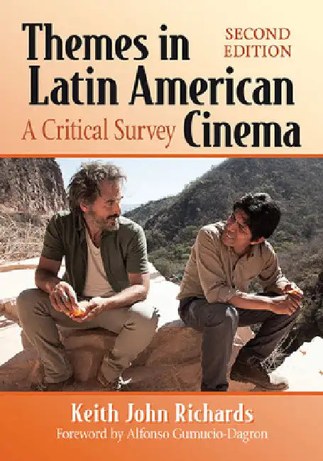 Themes in Latin American Cinema: A Critical Survey, 2D Ed. by Keith John Richards