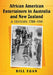 African American Entertainers in Australia and New Zealand: A History, 1788-1941 by Bill Egan