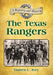 The Texas Rangers: A Registry and History by Darren L. Ivey