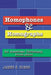Homophones and Homographs: An American Dictionary, 4th ed. by James B. Hobbs