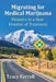 Migrating for Medical Marijuana: Pioneers in a New Frontier of Treatment by Tracy Ferrell