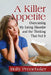 A Killer Appetite: Overcoming My Eating Disorder and the Thinking That Fed It by Holly Pennebaker