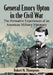 General Emory Upton in the Civil War: The Formative Experiences of an American Military Visionary by Robert N. Thompson