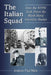 The Italian Squad: How the NYPD Took Down the Black Hand Extortion Racket by Andrew Paul Mele
