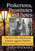 Pinkertons, Prostitutes and Spies: The Civil War Adventures of Secret Agents Timothy Webster and Hattie Lawton by John Stewart
