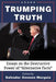 Trumping Truth: Essays on the Destructive Power of "Alternative Facts" by Salvador Jiménez Murguía