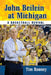 John Beilein at Michigan: A Basketball Revival by Tim Rooney