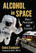 Alcohol in Space: Past, Present and Future by Chris Carberry