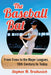 The Baseball Bat: From Trees to the Major Leagues, 19th Century to Today by Stephen M. Bratkovich